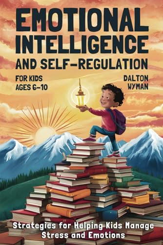 Emotional Intelligence and Self-Regulation for Kids Ages 6–10: Strategies for Helping Kids Manage Stress and Emotions - 2714
