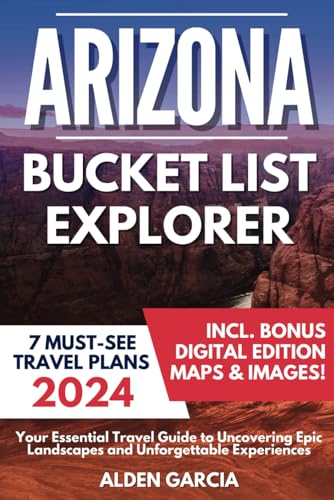 Arizona Bucket List Explorer: Your Essential Travel Guide to Uncovering Epic Landscapes and Unforgettable Experiences - 4507