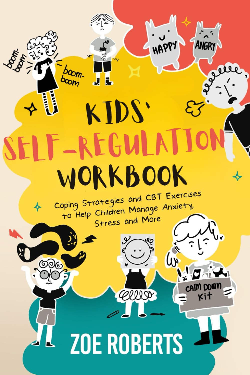 Kids’ Self-Regulation Workbook: Coping Strategies and CBT Exercises to Help Children Manage Anxiety, Stress, and More - 2312