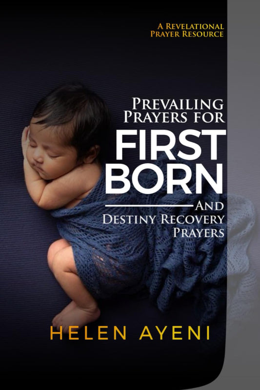 Prevailing Prayers for First Born And Destiny Recovery Prayers - 5178