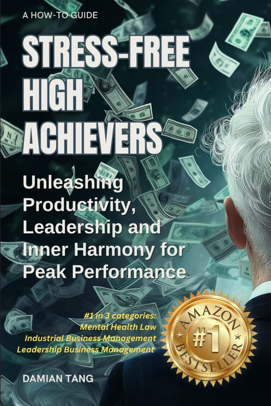 STRESS-FREE HIGH ACHIEVERS: Unleashing Productivity, Leadership and Inner Harmony for Peak Performance - 1256