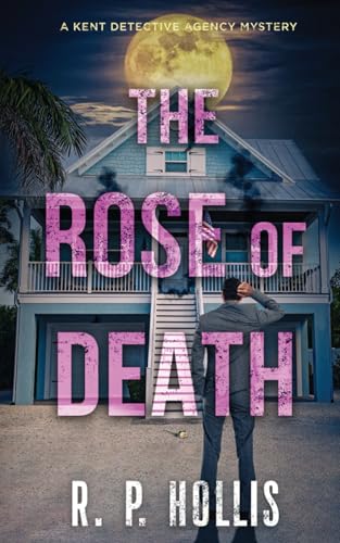 The Rose of Death: A Kent Detective Agency Mystery - 4187