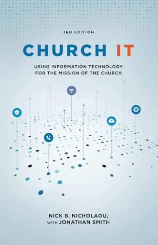 Church IT: Using Information Technology for the Mission of the Church
