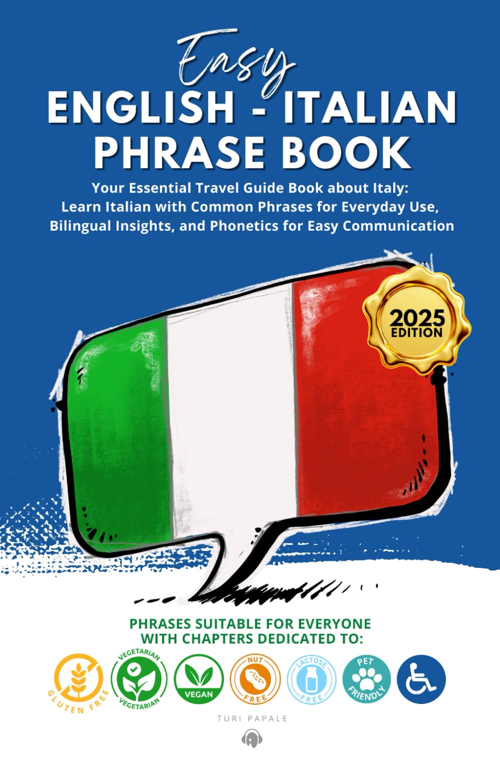 Easy English - Italian phrase book: Your Essential Travel Guide Book about Italy: Learn Italian with Common Phrases for Everyday Use, Bilingual Insights, and Phonetics for Easy Communication - 5087
