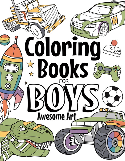Coloring Books For Boys Awesome Art: Ages 4-8: Contains Dinosaurs, Trucks, Superheroes And More - 2612