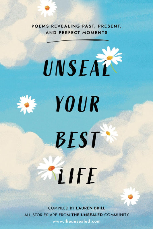 Unseal Your Best Life: Poems Revealing Past, Present, And Perfect Moments - 7361