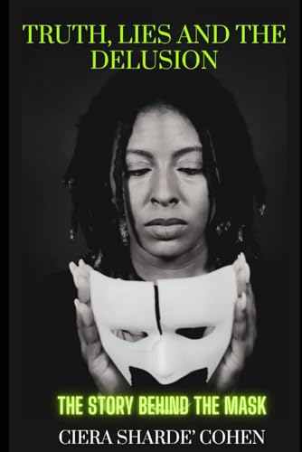 Truth Lies and the Delusion: The Story Behind the Mask - 2863