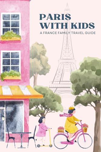 Paris with Kids: A France Family Travel Guide - 4380