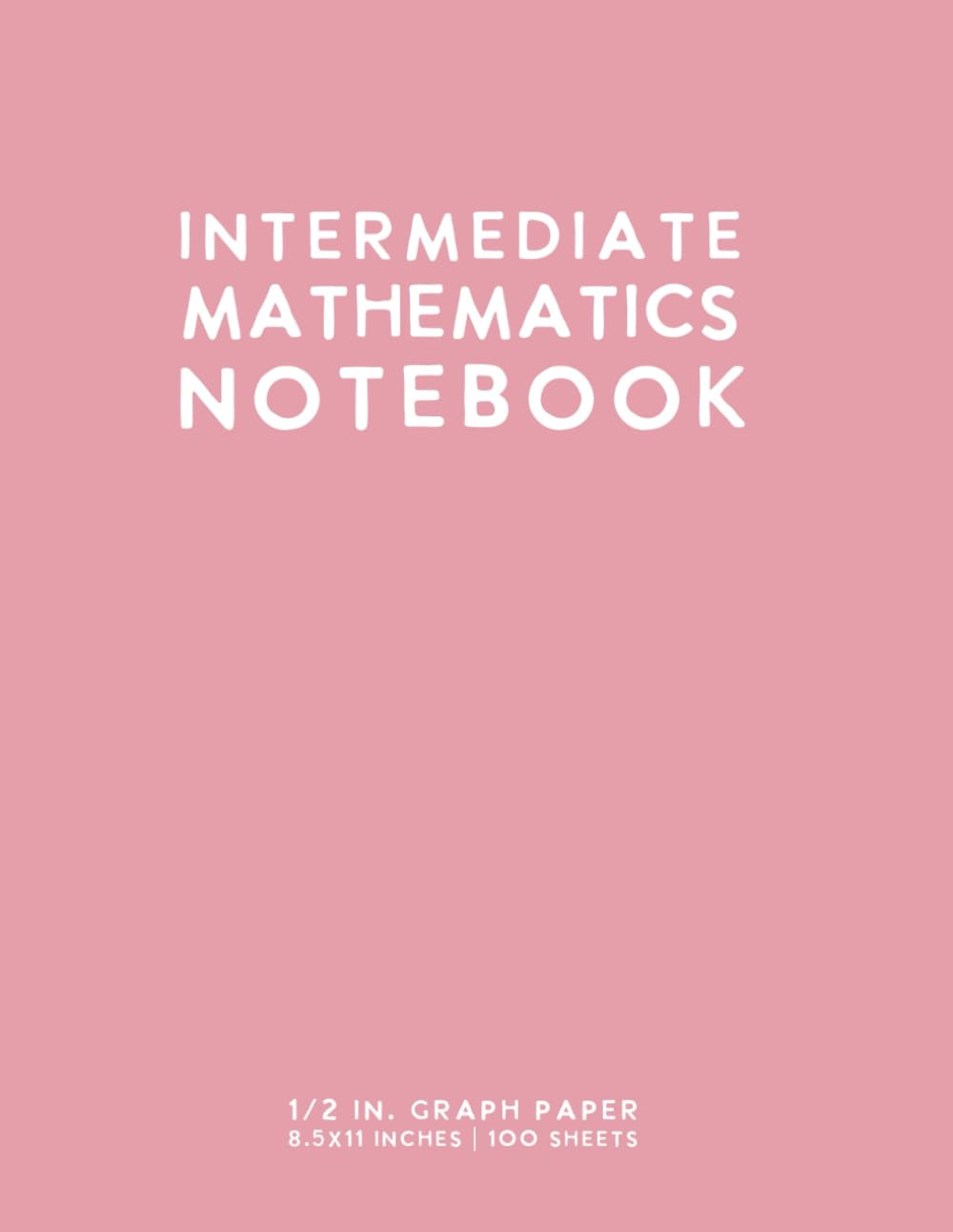 Intermediate Mathematics Notebook (Light Pink): 1/2 Inch Graph Paper Journal by schoolnest - 6585