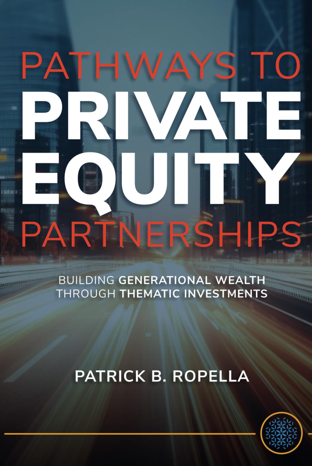 The Pathways to Private Equity Partnerships: Building Generational Wealth Through Thematic Investments - 8630
