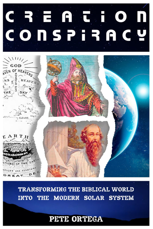Creation Conspiracy: Transforming the Biblical World into the Modern Solar System.