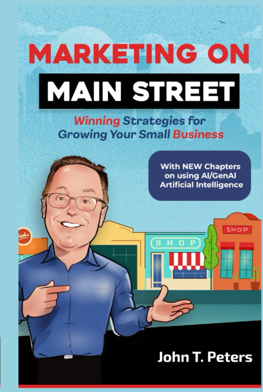 Marketing on Main Street: Winning Strategies for Growing Your Small Business - 6824