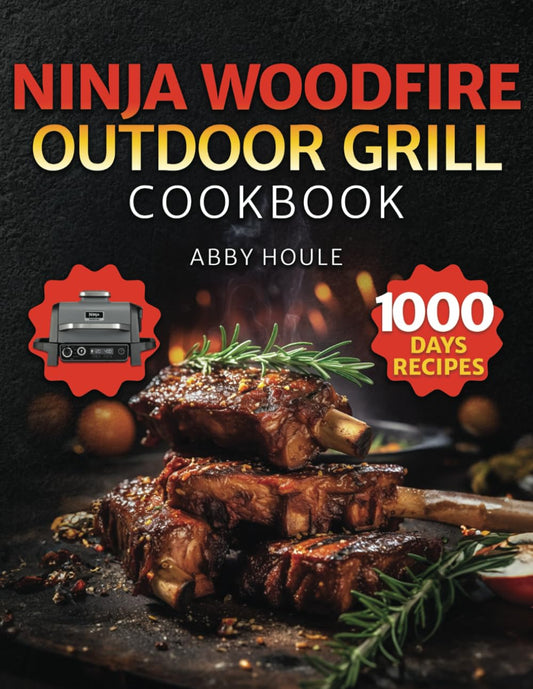NINJA WOODFIRE OUTDOOR GRILL COOKBOOK: 1000 Days of Flavor-Packed Recipes. Master BBQ, Smoke, Grill, Bake, and More with Ease on Your Ninja Woodfire - 1781