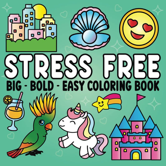 Stress Free Coloring Book: 50 Big, Bold & Easy Designs for Relaxation: Featuring Simple and Varied Drawings for Kids, Teens, Adults and Seniors (Easy Strokes) - 9264