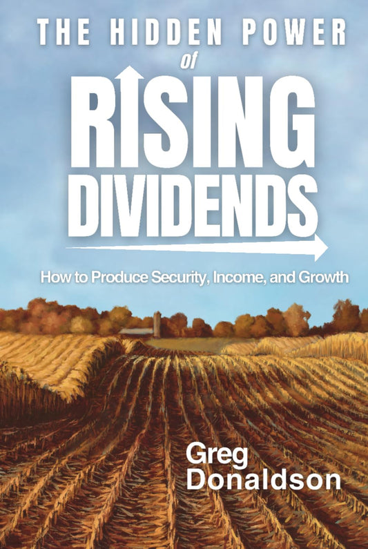 The Hidden Power of Rising Dividends: How to Produce Security, Income, and Growth - 453