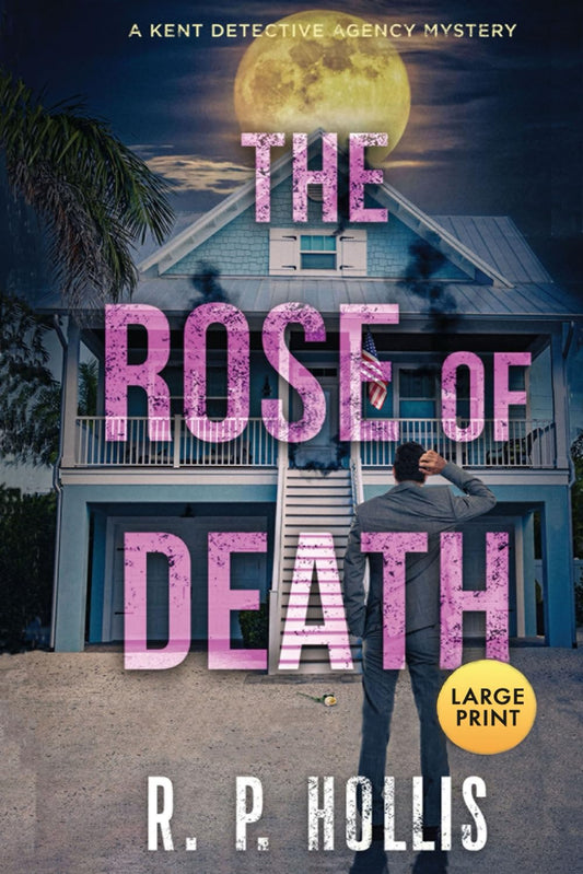 The Rose of Death: A Kent Detective Agency Mystery (LARGE PRINT) - 1764