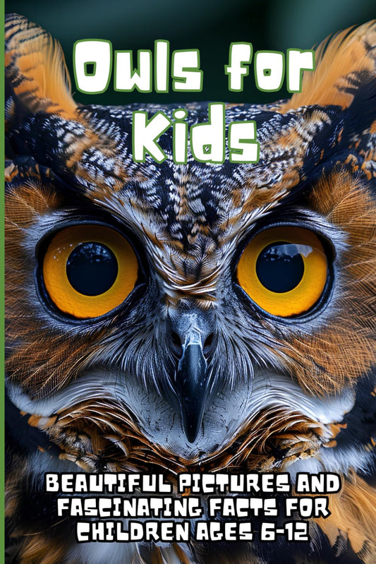 Owls for Kids: Beautiful Pictures and Fascinating Facts for Children Ages 6-12 - 5405