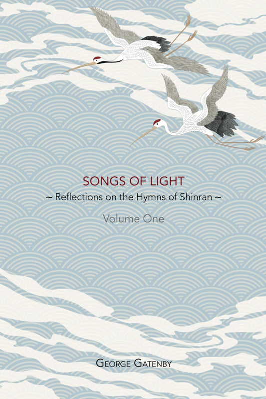 Songs of Light: Reflections on the Hymns of Shinran, Volume 1 - 6566
