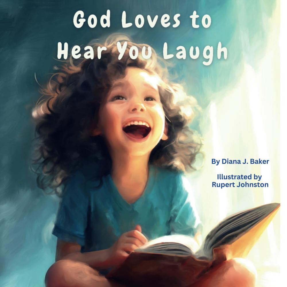 GOD LOVES TO HEAR YOU LAUGH (GOD LOVES YOU AND THE WONDERFUL THINGS YOU DO)