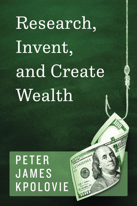 Research, Invent, and Create Wealth - 494