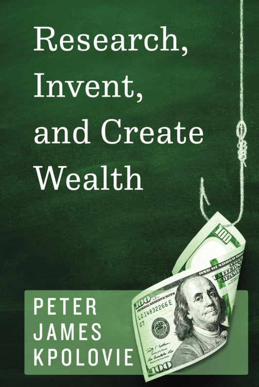Research, Invent, and Create Wealth - 3470