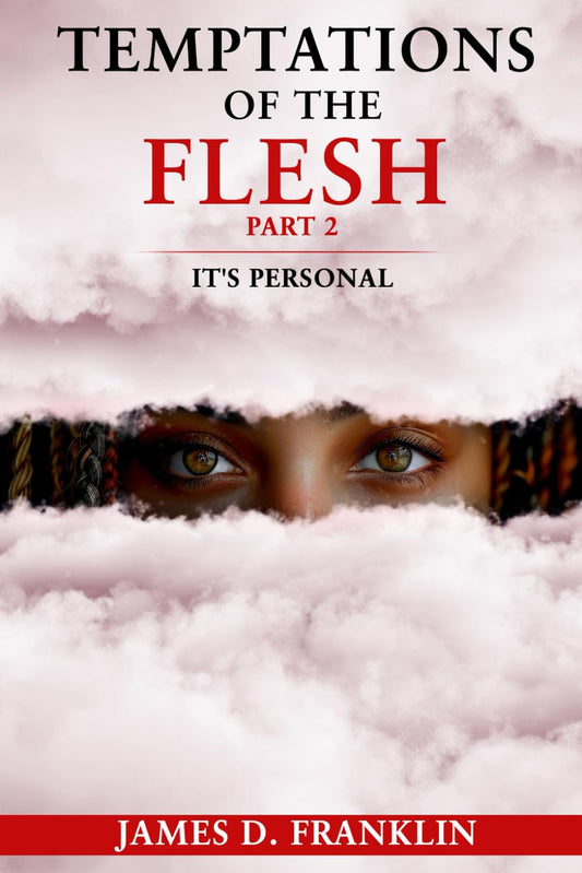 Temptations of the Flesh Part II: It’s Personal - 7309