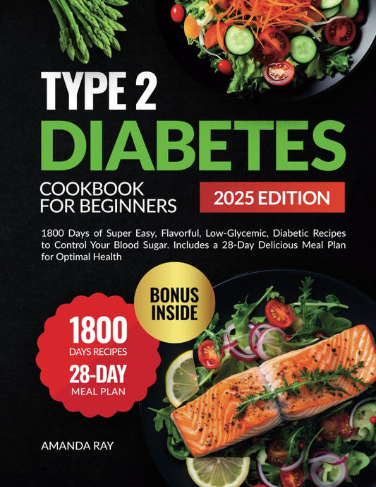 Type 2 Diabetes Cookbook for Beginners: 1800 Days of Super Easy, Flavorful, Low-Glycemic, Diabetic Recipes to Control Your Blood Sugar. Includes a ... (Quick & Easy, Healthy Diet Recipes Books) - 1741