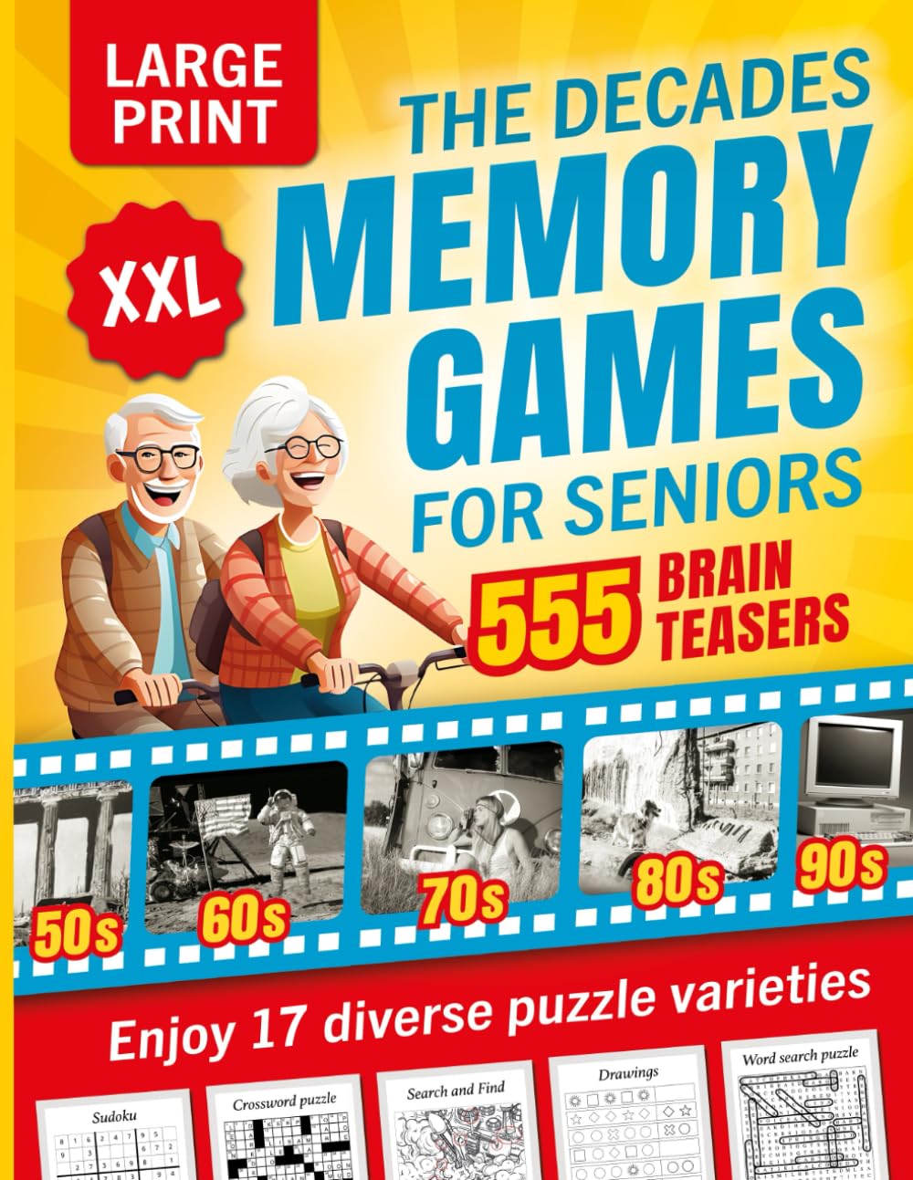 The Decades Memory Games for Seniors XXL: 1950s, 1960s, 1970s, 1980s and 1990s - 555 Exciting and Fun Brain Teasers to Keep your Brain Fit [The Smart Senior Gift - Large Print] - 4633