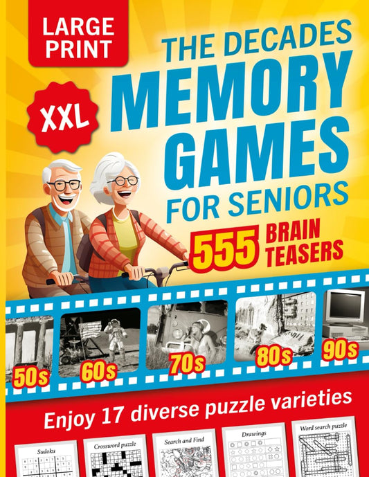 The Decades Memory Games for Seniors XXL: 1950s, 1960s, 1970s, 1980s and 1990s - 555 Exciting and Fun Brain Teasers to Keep your Brain Fit [The Smart Senior Gift - Large Print] - 4633