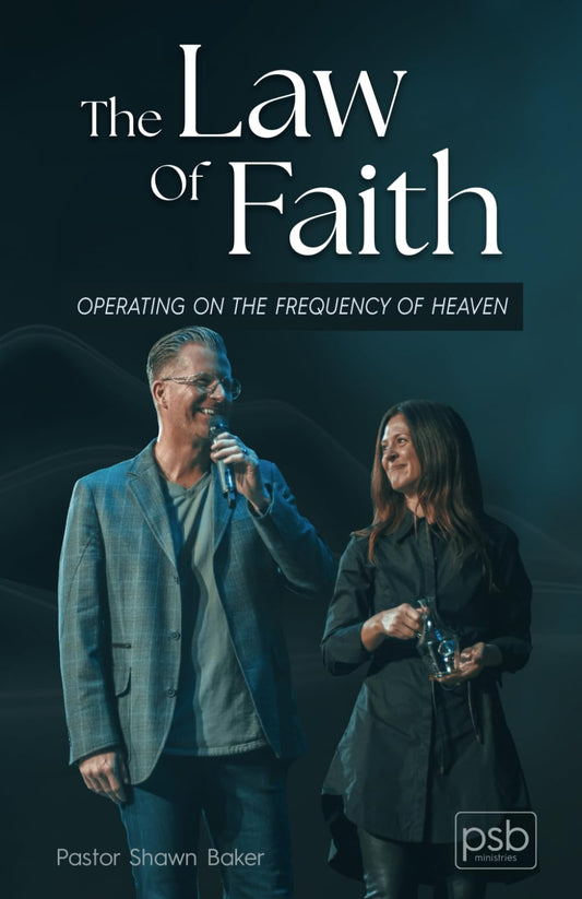 The Law of Faith: Operating on the Frequency of Heaven - 574