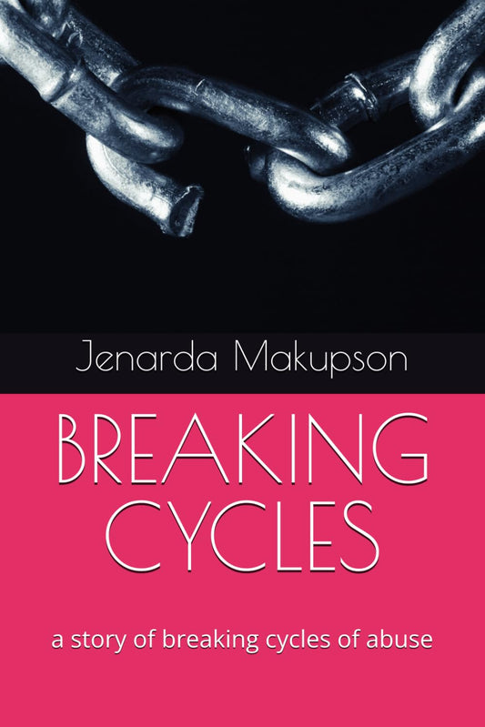 BREAKING CYCLES: a story of breaking cycles of abuse - 8837
