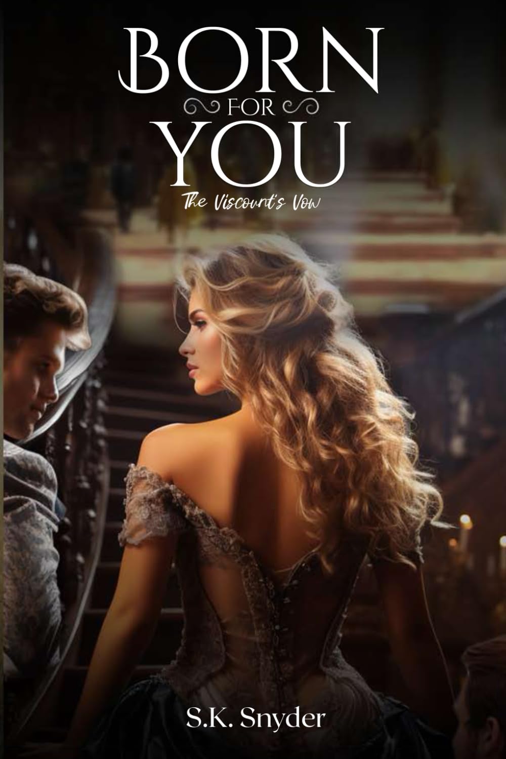 BORN FOR YOU: A Novel - 436