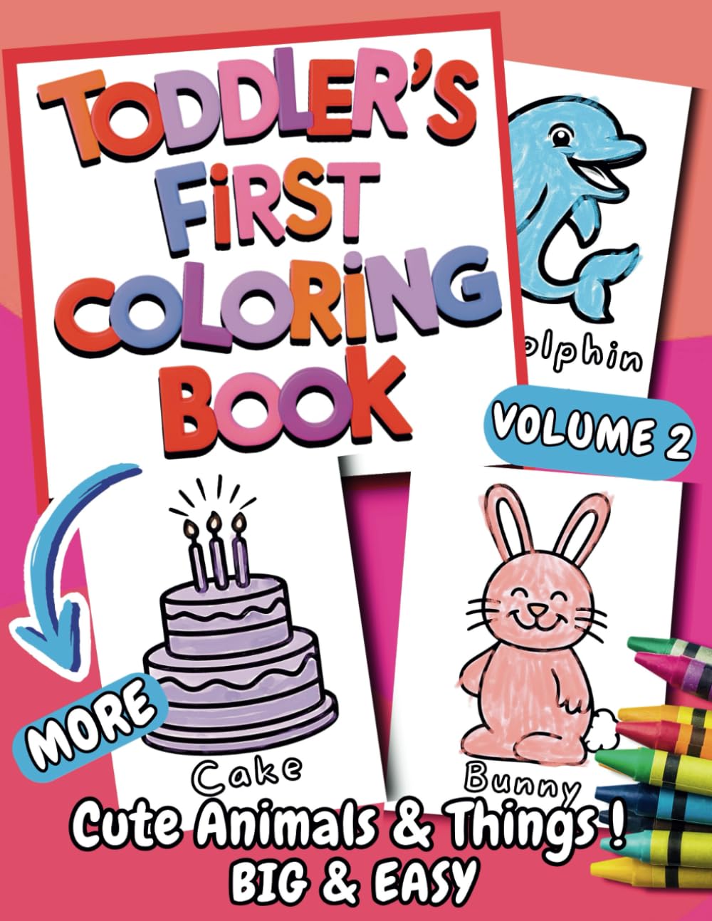 Toddler's First Coloring Book: Cute Animals and Things, Big and Easy, Ages 1-3, 1-4, Volume 2