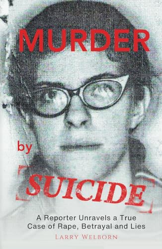 MURDER By SUICIDE: A reporter unravels a true case of rape, betrayal and lies - 5834
