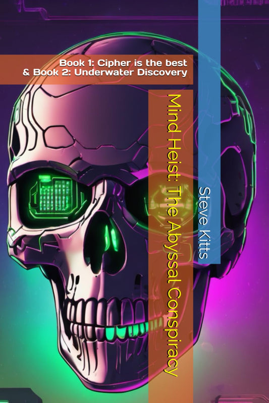 Mind Heist: The Abyssal Conspiracy: Book 1: Cipher is the best & Book 2: Underwater Discovery - 7294