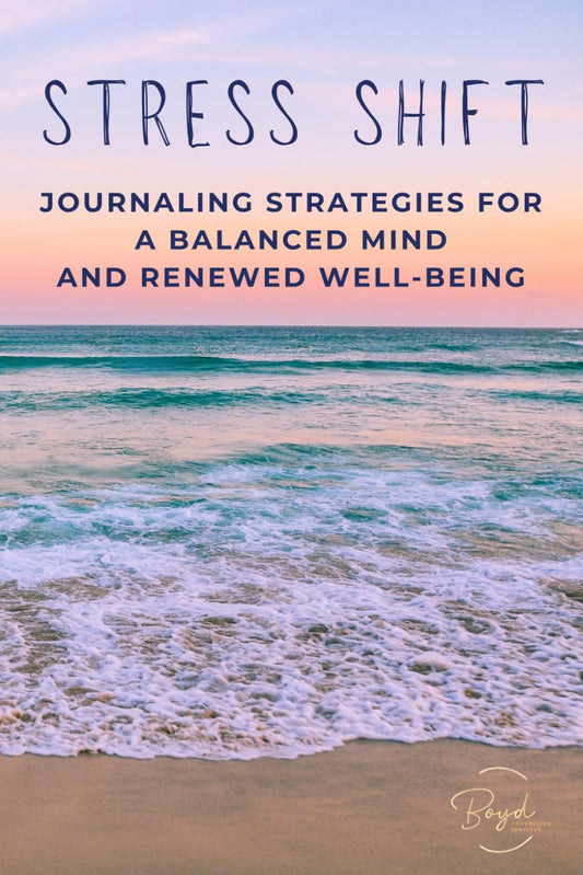 Stress Shift: Journaling Strategies for a Balanced Mind and Renewed Well-Being - 3490