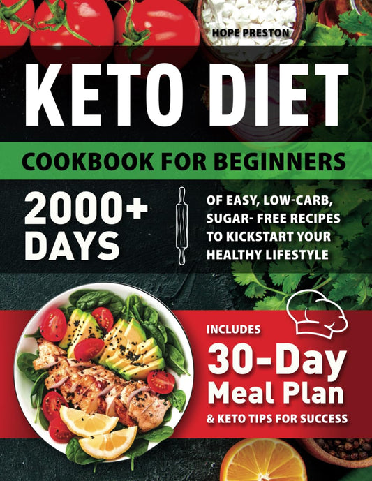 Keto Diet Cookbook for Beginners: 2000+ Days of Easy, Low-Carb, Sugar-Free Recipes to Kickstart Your Healthy Lifestyle | Includes 30-Day Meal Plan and Keto Tips for Success - 873
