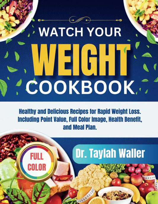 WATCH YOUR WEIGHT COOKBOOK: Healthy and Delicious Recipes for Rapid Weight Loss. Including Point Value, Full Color Image, Health Benefit, and Meal Plan. - 94