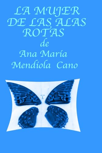 LA MUJER DE LAS ALAS ROTAS: NOVELA (Spanish Edition) - 2625