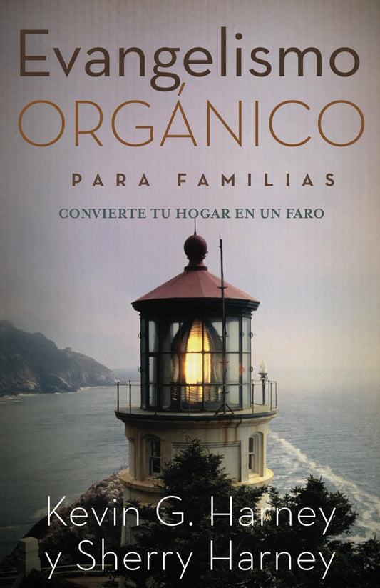 Evangelismo Orgánico para Familias: Convirtiendo Su Hogar en un Faro (Spanish Edition) - 4799