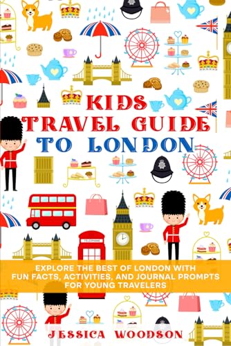 Kids Travel Guide to London: Explore the Best of London with Fun Facts, Activities, and Journal Prompts for Young Travelers (Kids Travel Guides) - 3999