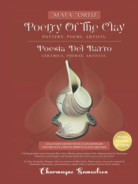 MATA ORTIZ POETRY OF THE CLAY Pottery. Poems. Artists: POESÍA DEL BARRO Cerámica. Poemas. Artistas
