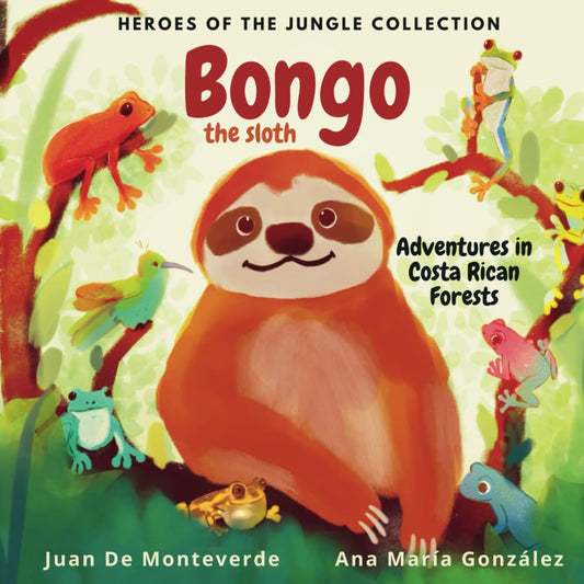 Bongo the Sloth: Adventures in Costa Rican Forests (Colección Héroes de la Selva) - 9396
