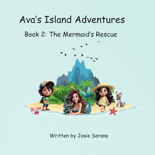Ava's Island Adventures: Book 2 : The Mermaid's Rescue - 7171
