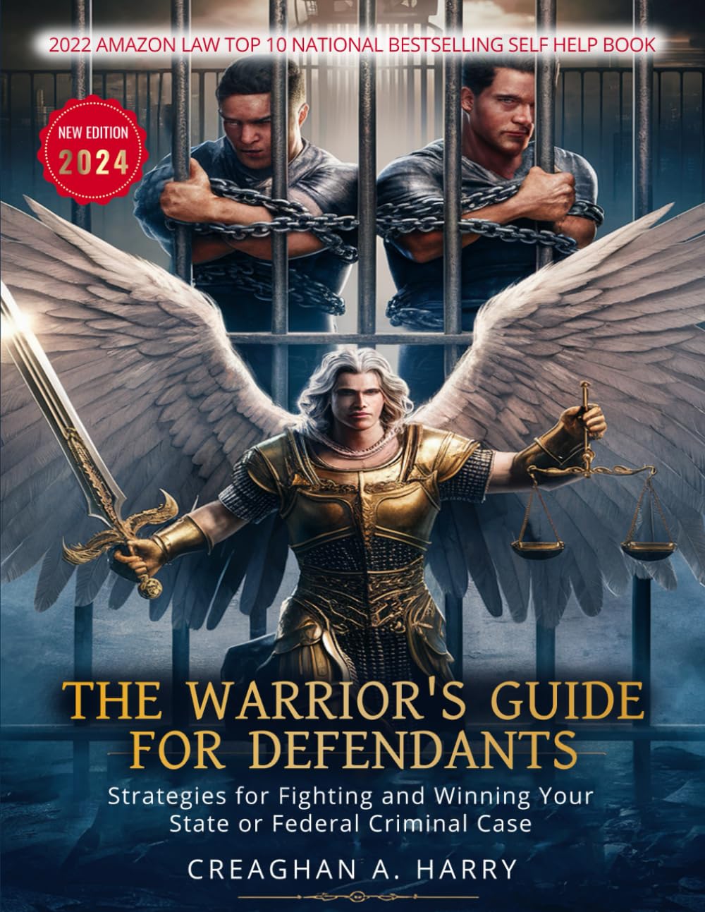 The Warrior's Guide for Defendants -2024 Edition: Strategies for Fighting and Winning Your State or Federal Criminal Case
