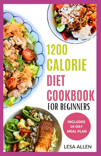 1200 Calorie Diet Cookbook for Beginners: Quick Easy Low Carb High Protein Recipes & 14-Day Meal Plan for Weight Loss - 2122