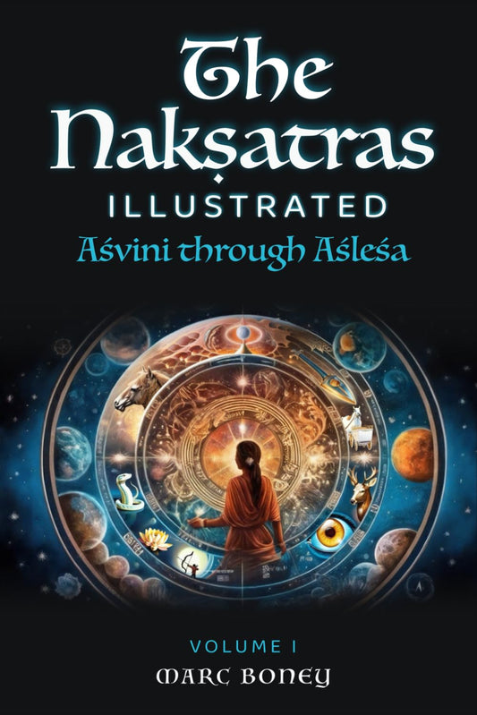 The Nakṣatras Illustrated: Aśvini through Aśleśa