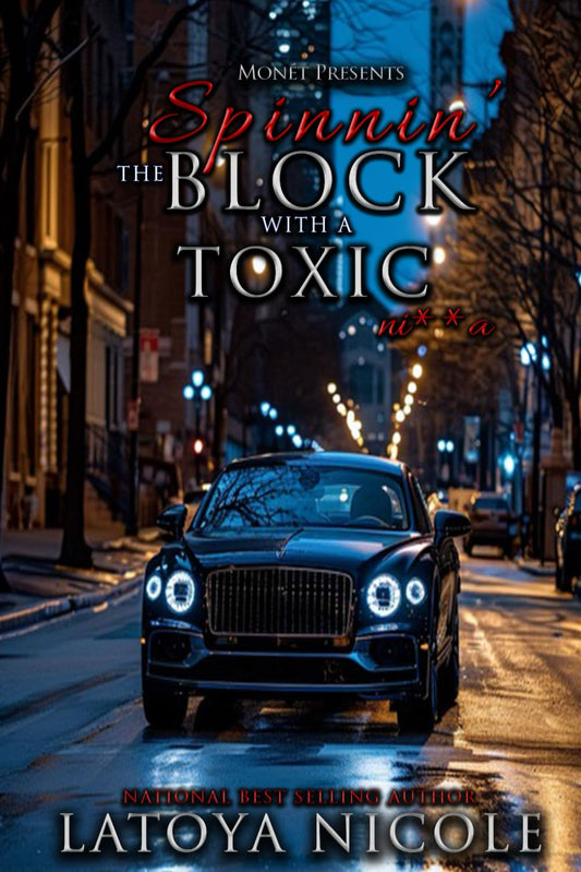 SPINNIN THE BLOCK WITH A TOXIC NI**A (SPINNIN THE BLOCK SAGA) - 1302