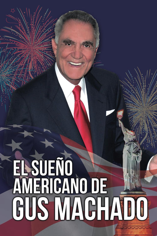 El Sueño Americano de Gus Machado (Spanish Edition) - 6094