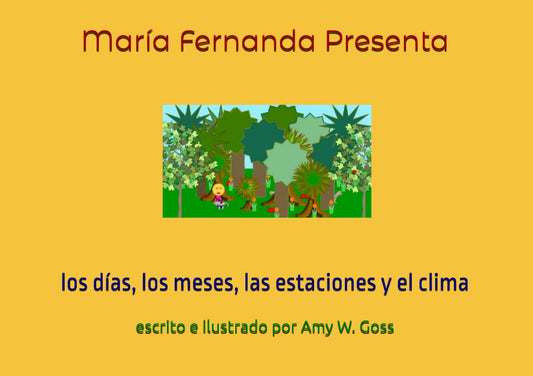 María Fernanda presenta: los días, los meses, las estaciones y el clima (Spanish Edition)
